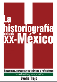 La historiografía del siglo XX en México